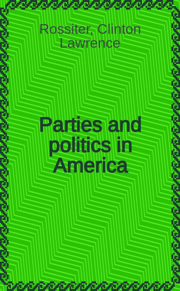 Parties and politics in America
