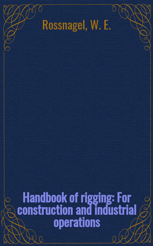 Handbook of rigging : For construction and industrial operations