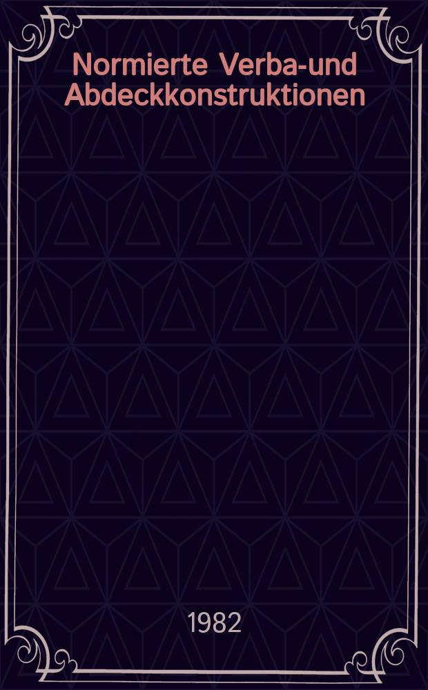 Normierte Verbau- und Abdeckkonstruktionen