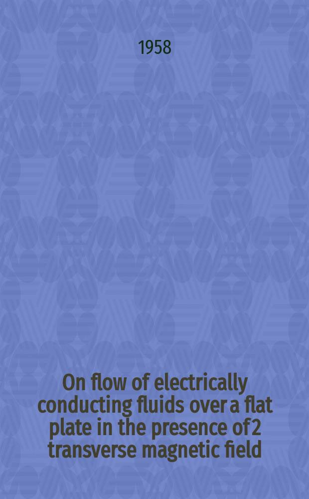 On flow of electrically conducting fluids over a flat plate in the presence of 2 transverse magnetic field