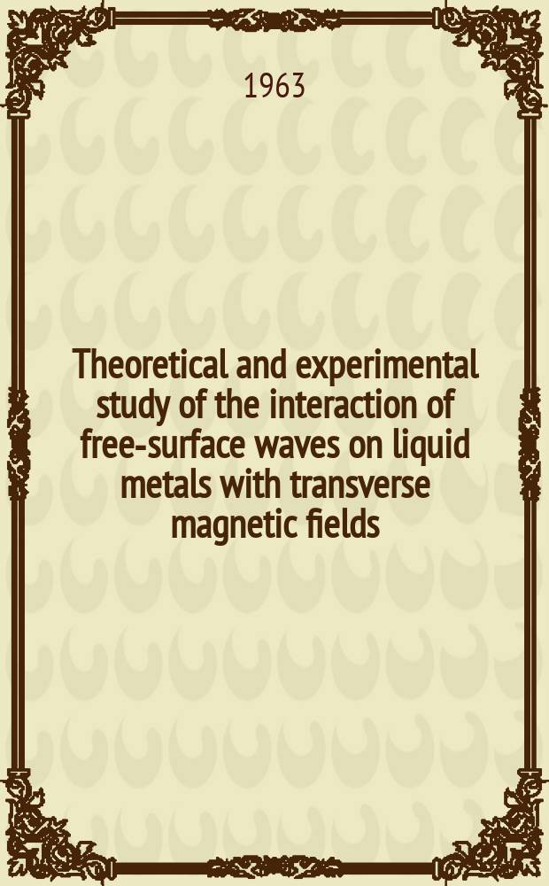 Theoretical and experimental study of the interaction of free-surface waves on liquid metals with transverse magnetic fields (one-dimensional unsteady waves)