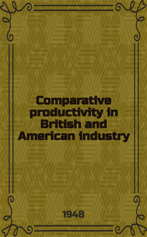 Comparative productivity in British and American industry