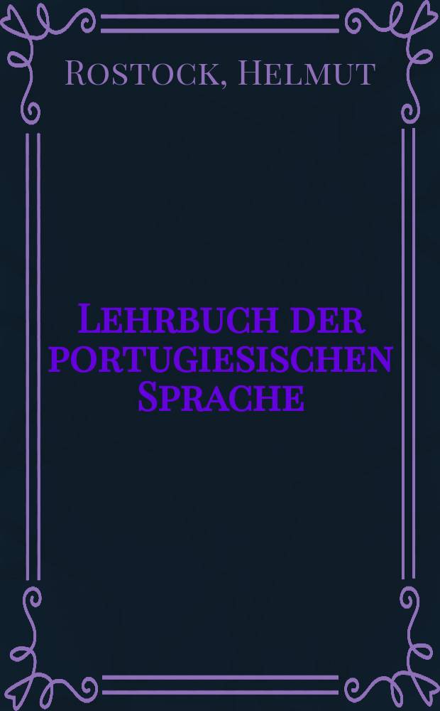 Lehrbuch der portugiesischen Sprache : Europ. Portugiesisch