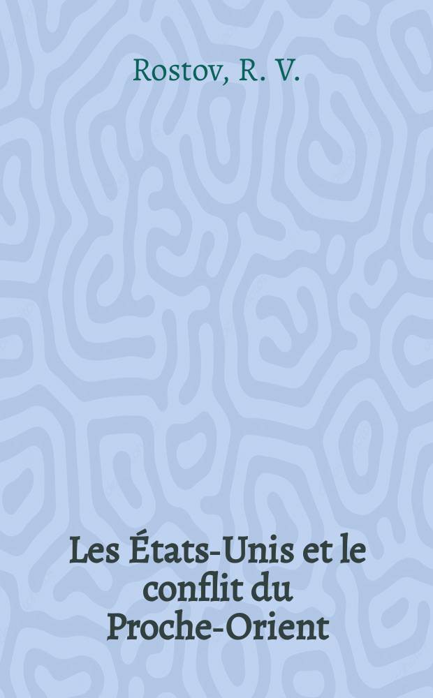 Les États-Unis et le conflit du Proche-Orient