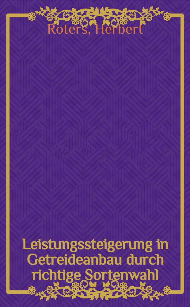 Leistungssteigerung in Getreideanbau durch richtige Sortenwahl