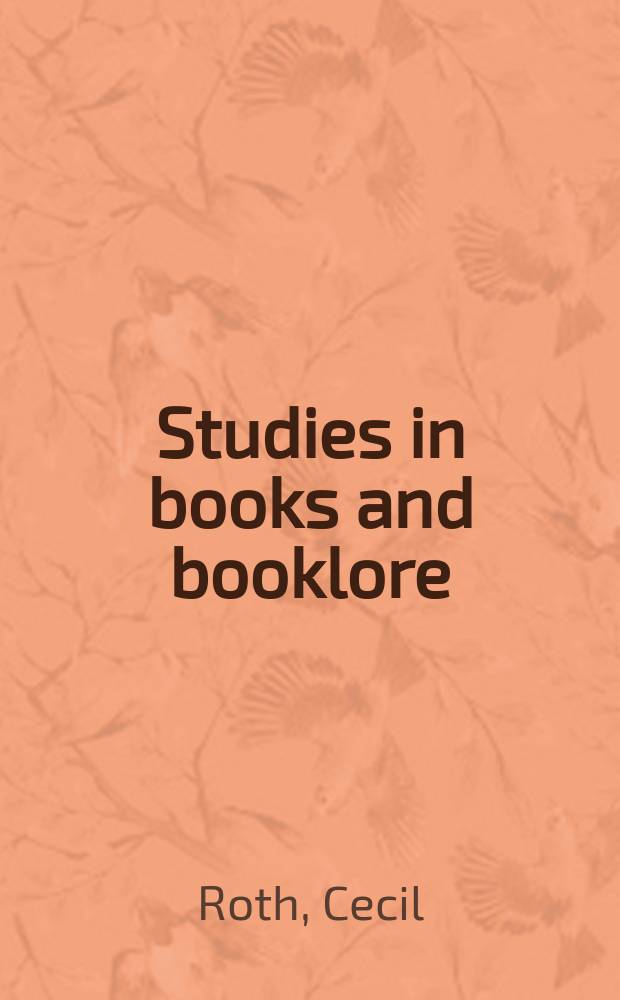 Studies in books and booklore : Essays in Jewish bibliography and allied subjects : A collection of articles from various journals, 1927-1968