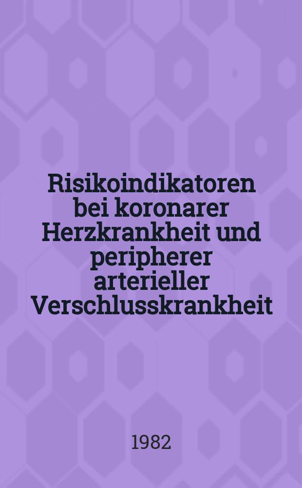 Risikoindikatoren bei koronarer Herzkrankheit und peripherer arterieller Verschlusskrankheit : Vergleichende koronare u. periphere Angiographie, "totale Angiographie", bei 160 Patienten : Inaug.-Diss