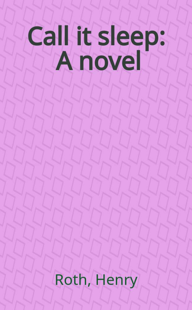 Call it sleep : A novel