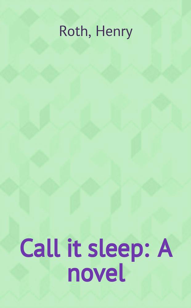 Call it sleep : A novel