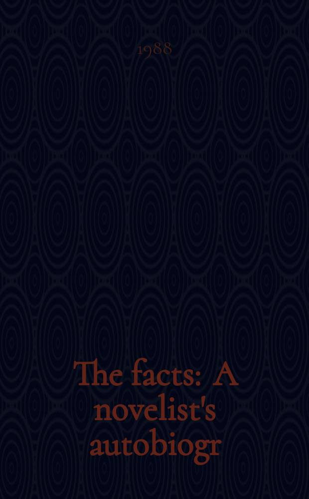 The facts : A novelist's autobiogr