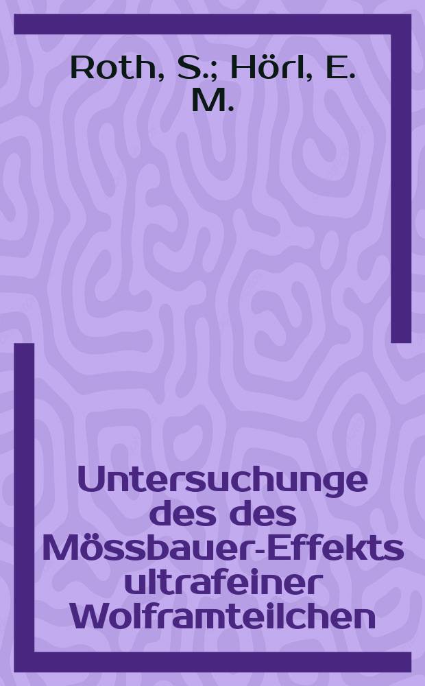 Untersuchunge des des Mössbauer-Effekts ultrafeiner Wolframteilchen