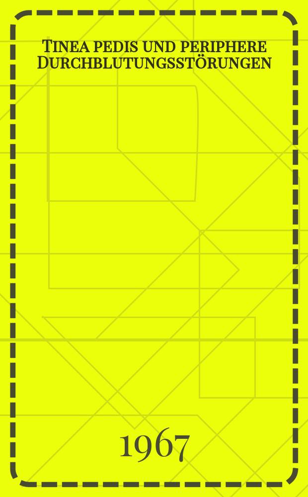Tinea pedis und periphere Durchblutungsstörungen : Inaug.-Diss. ... der ... Med. Fakultät der ... Univ. Erlangen-Nürnberg