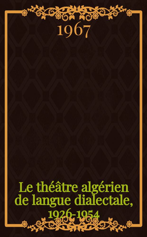Le théâtre algérien de langue dialectale, 1926-1954