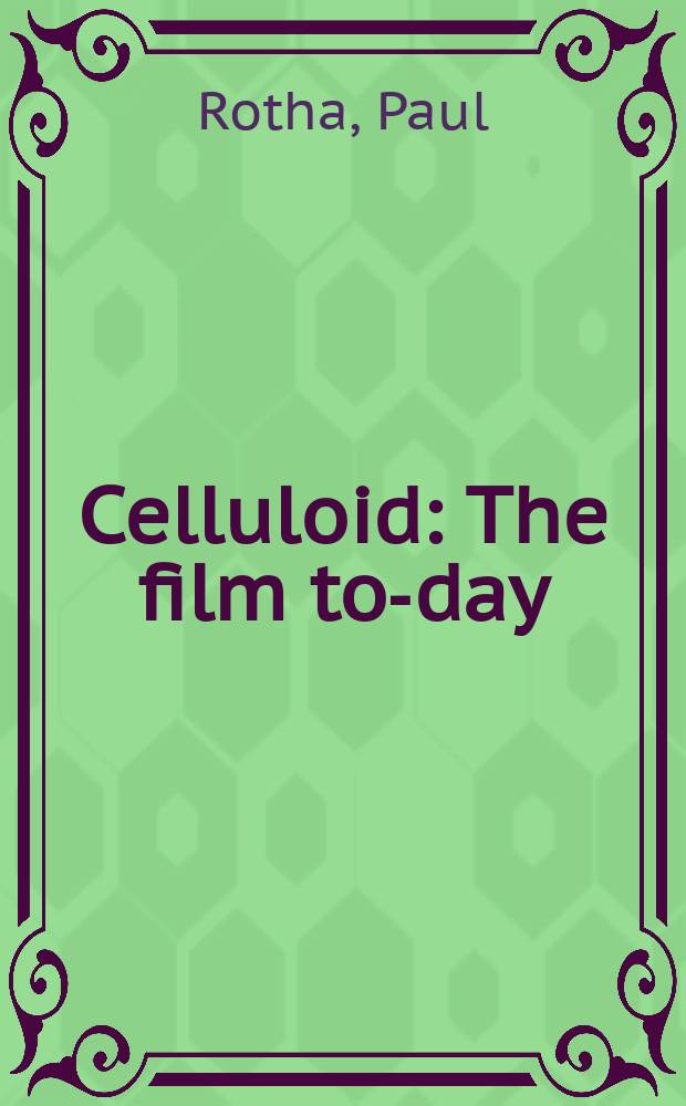 Celluloid : The film to-day