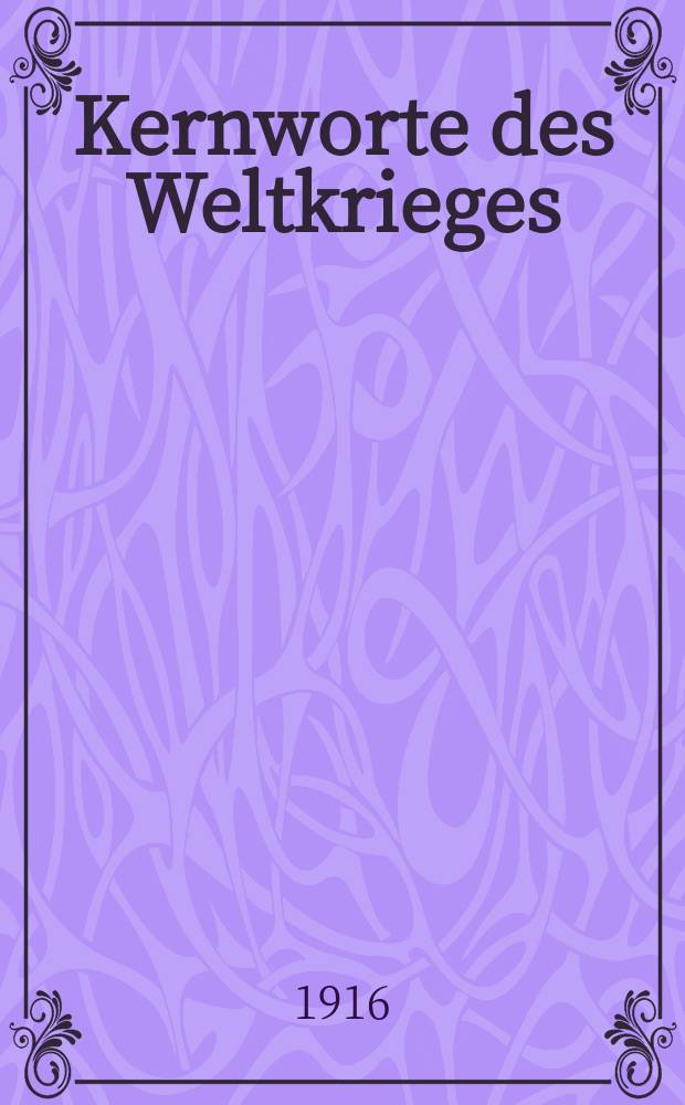 Kernworte des Weltkrieges