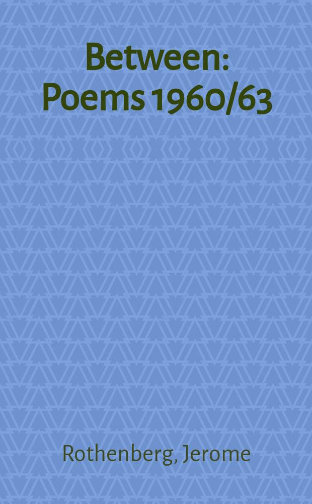 Between : Poems 1960/63