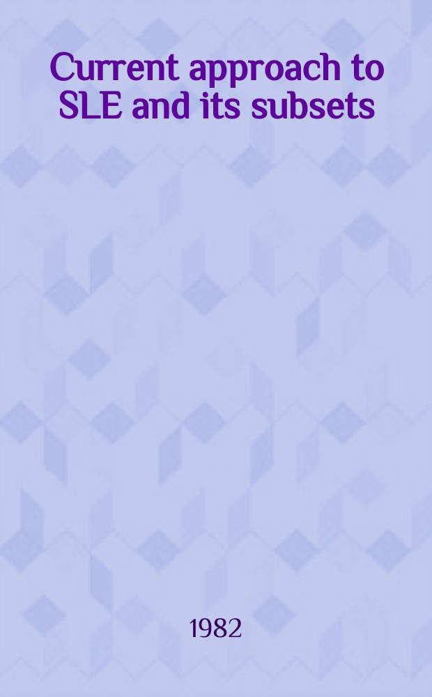 Current approach to SLE and its subsets