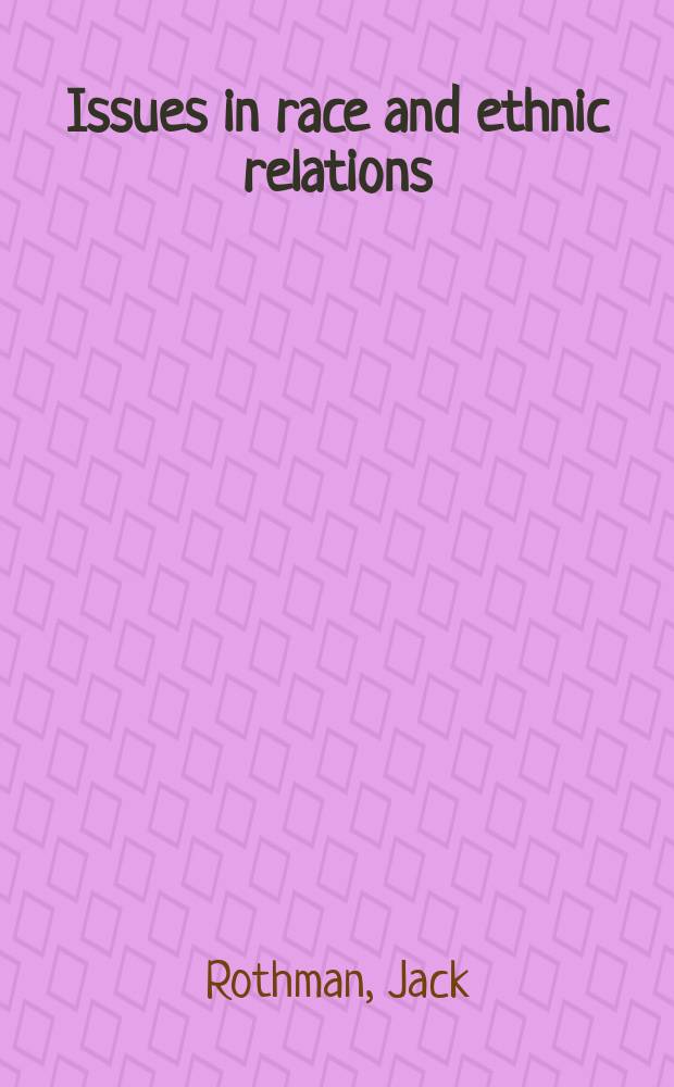 Issues in race and ethnic relations : Theory, research a. action