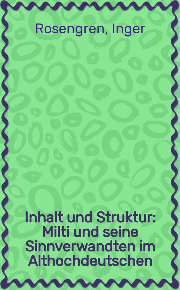 Inhalt und Struktur : Milti und seine Sinnverwandten im Althochdeutschen