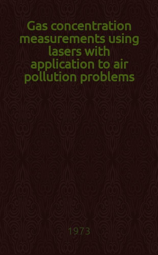 Gas concentration measurements using lasers with application to air pollution problems : ... summary of a doctoral thesis ...