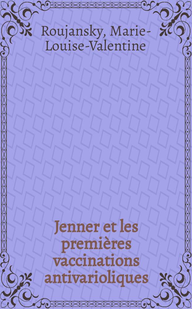 Jenner et les premières vaccinations antivarioliques : Thèse ..