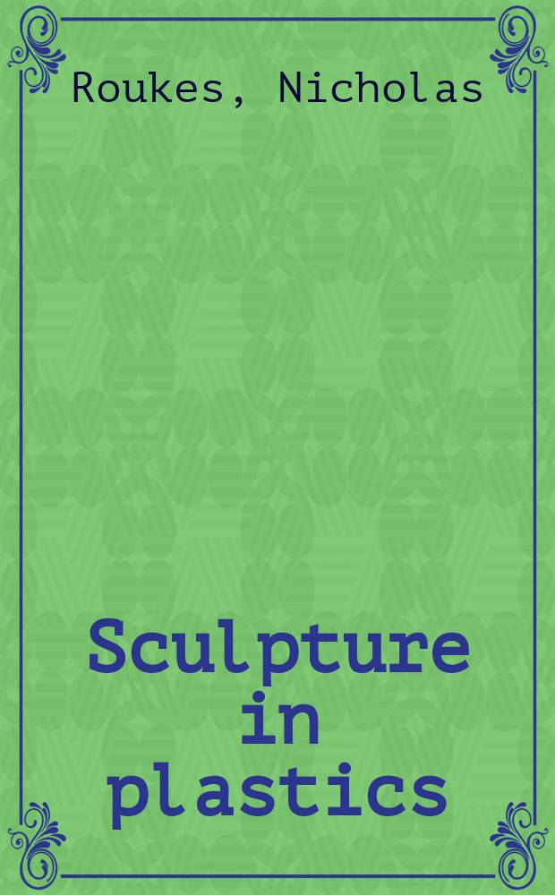Sculpture in plastics
