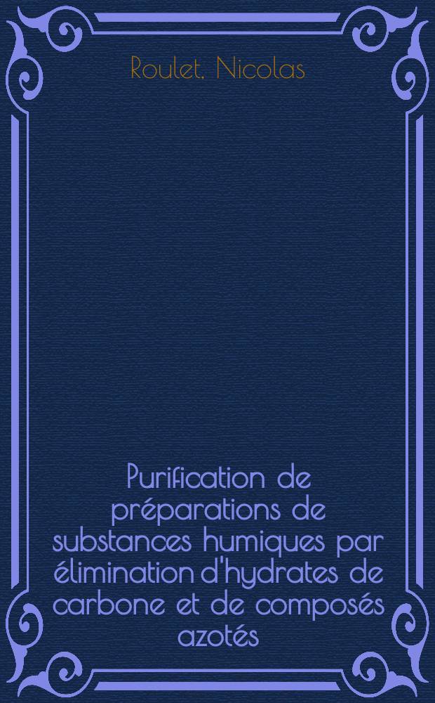Purification de préparations de substances humiques par élimination d'hydrates de carbone et de composés azotés : Thèse présentée à l'École polytechnique fédérale, Zurich ..