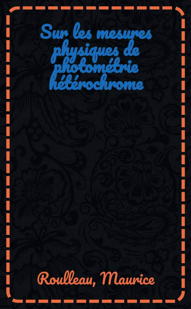 Sur les mesures physiques de photométrie hétérochrome