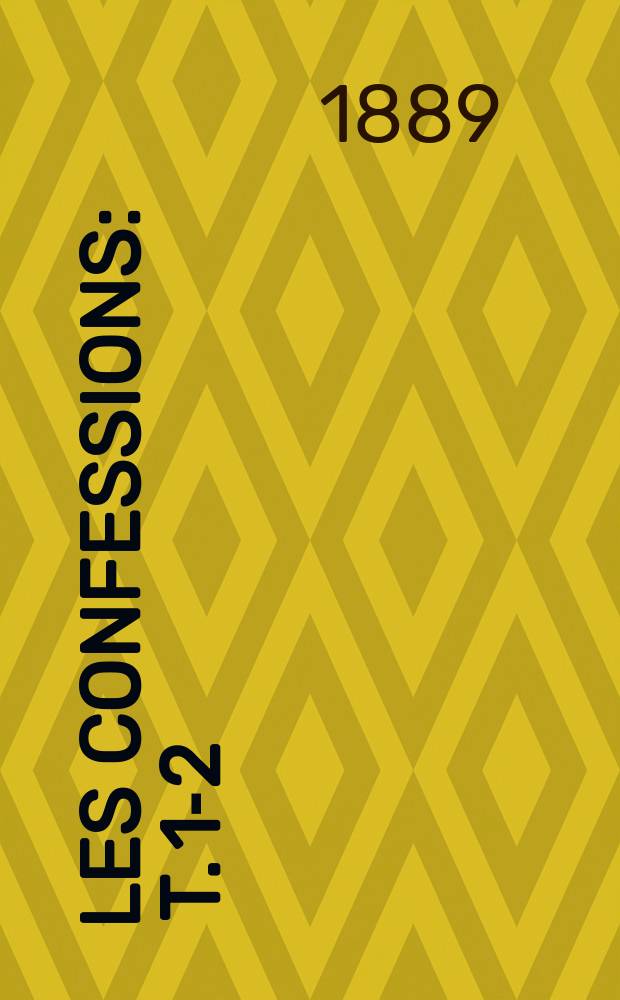 Les confessions : T. 1-2