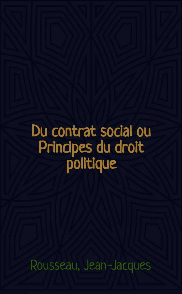 ... Du contrat social ou Principes du droit politique