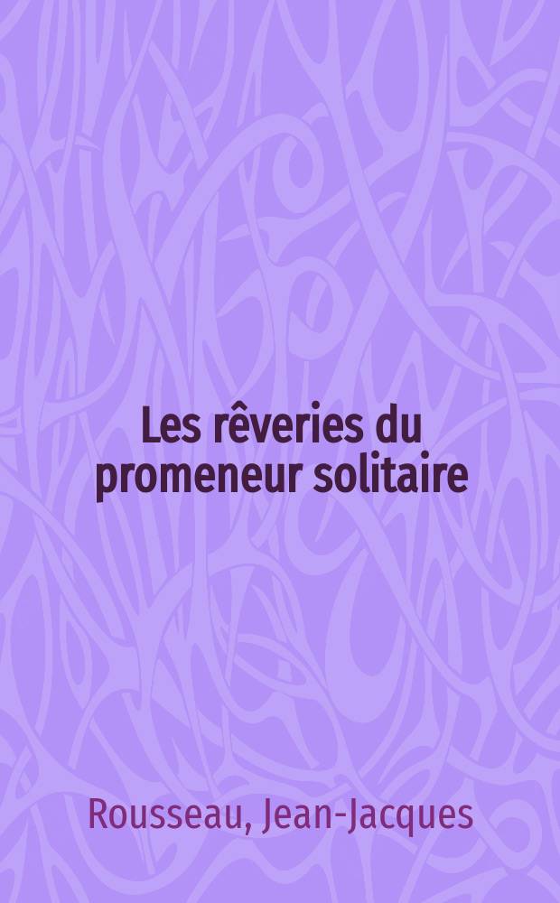 Les rêveries du promeneur solitaire