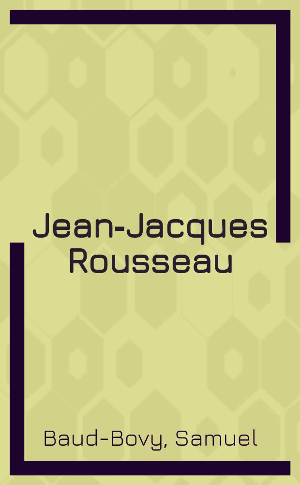 Jean-Jacques Rousseau : Série d'études à l'occasion du 250-e anniversaire
