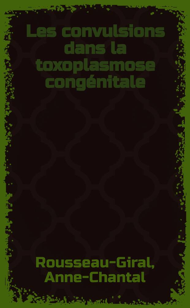 Les convulsions dans la toxoplasmose congénitale : Thèse ..