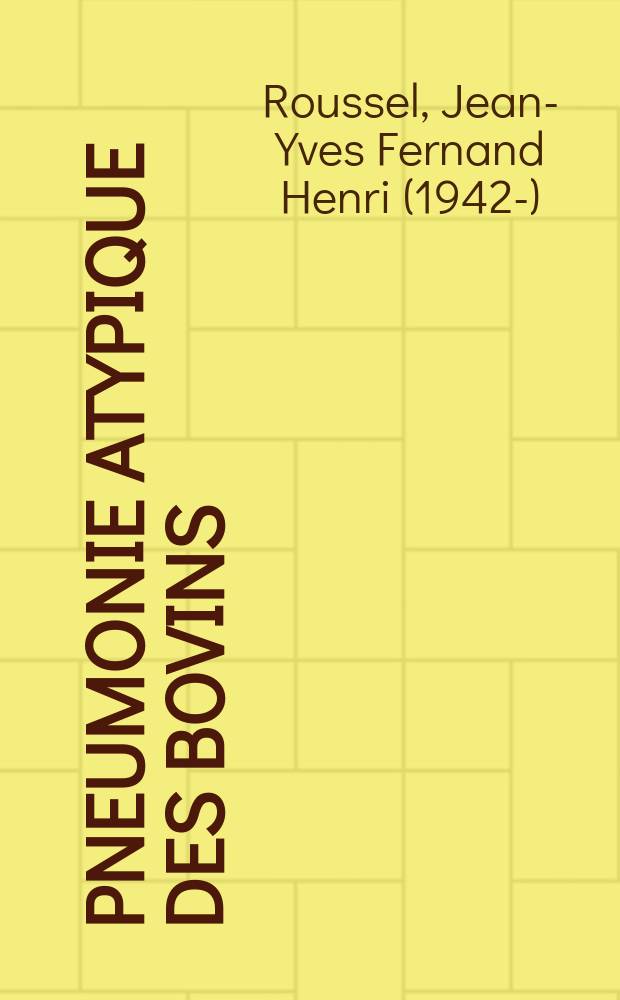 Pneumonie atypique des bovins : Observations, essai de mise à jour : Thèse ..
