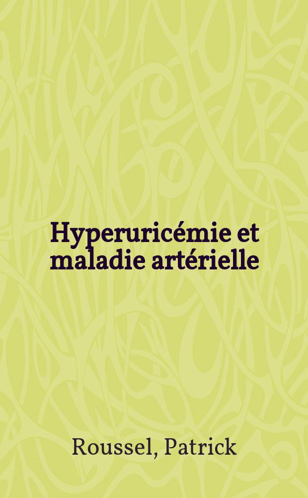 Hyperuricémie et maladie artérielle : Thèse ..