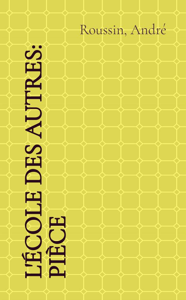 L'école des autres : Pièce