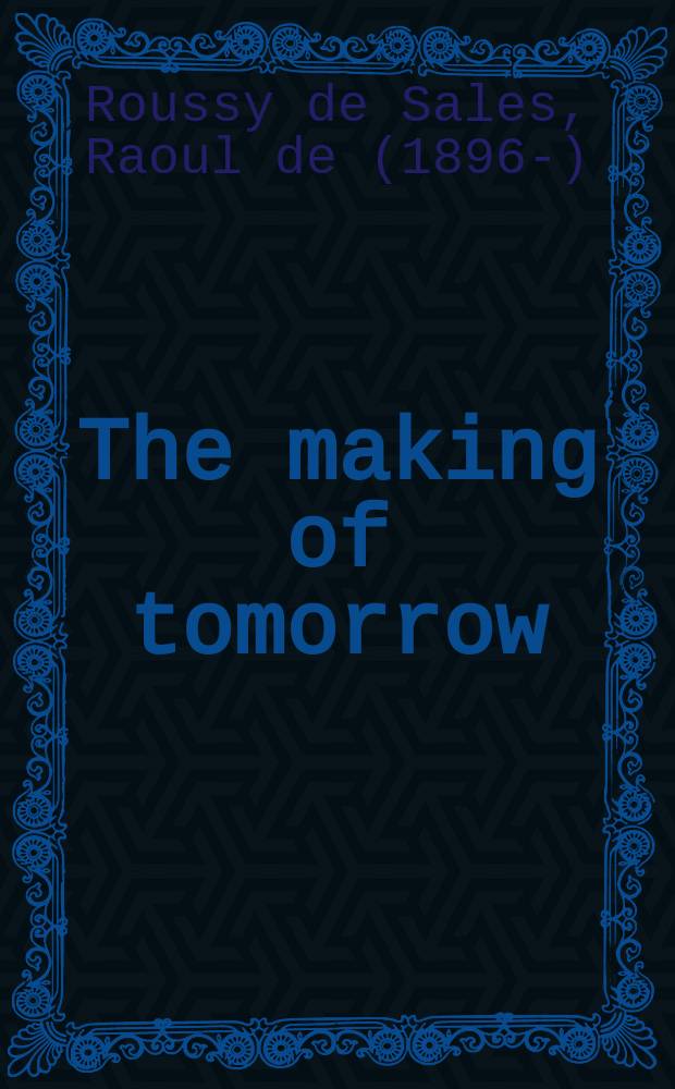 The making of tomorrow