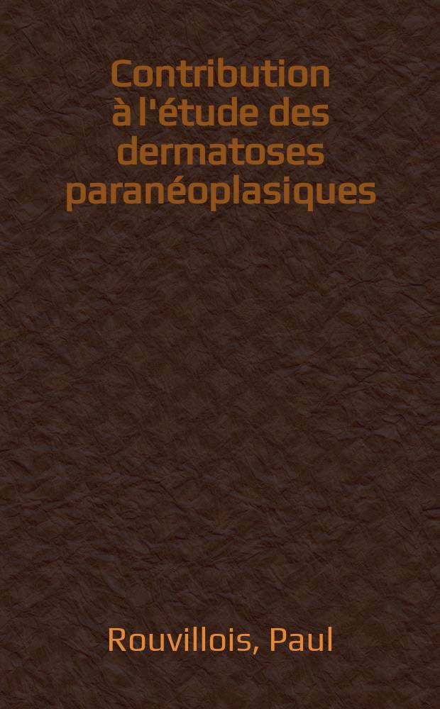 Contribution à l'étude des dermatoses paranéoplasiques : À propos d'un cas d'association de sclérodermie en plaques et d'une maladie de Hodgkin gastrique : Thèse ..