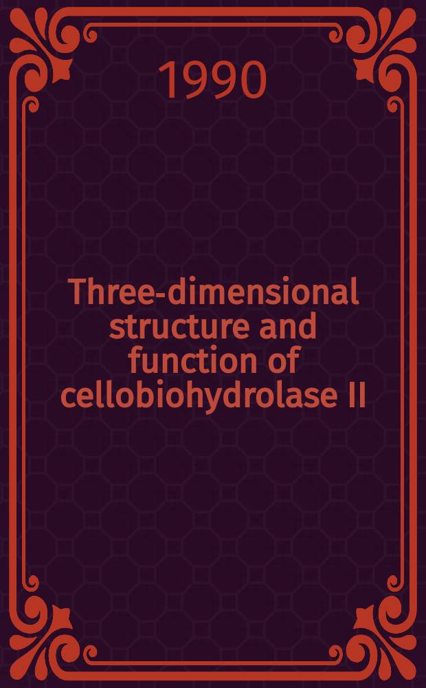 Three-dimensional structure and function of cellobiohydrolase II