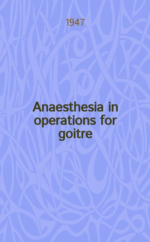 Anaesthesia in operations for goitre