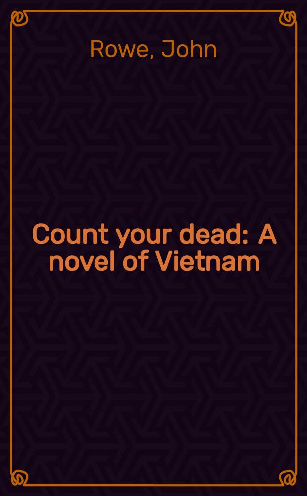 Count your dead : A novel of Vietnam