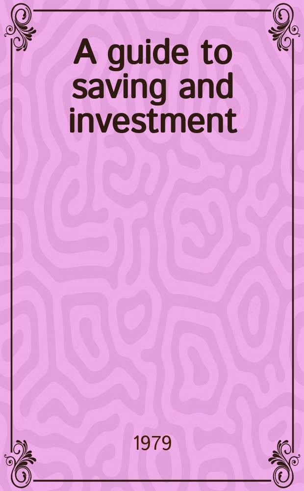 A guide to saving and investment