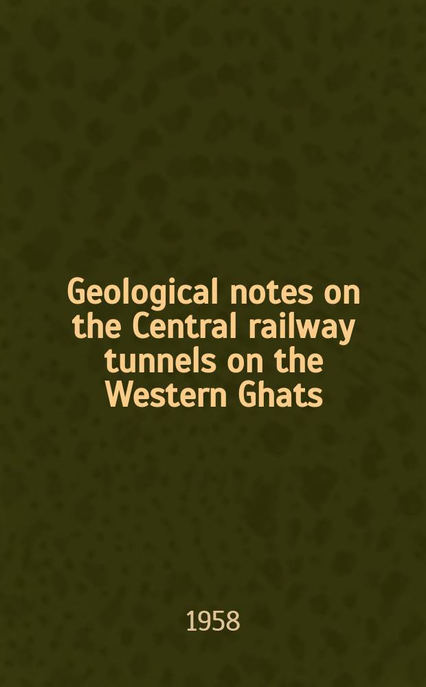 Geological notes on the Central railway tunnels on the Western Ghats