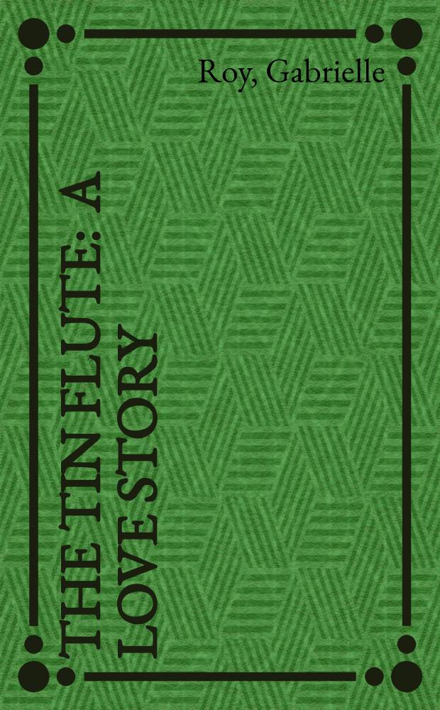 The tin flute : A love story