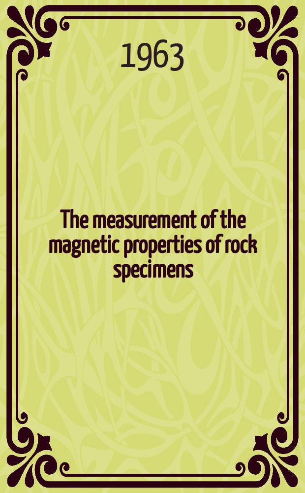 The measurement of the magnetic properties of rock specimens