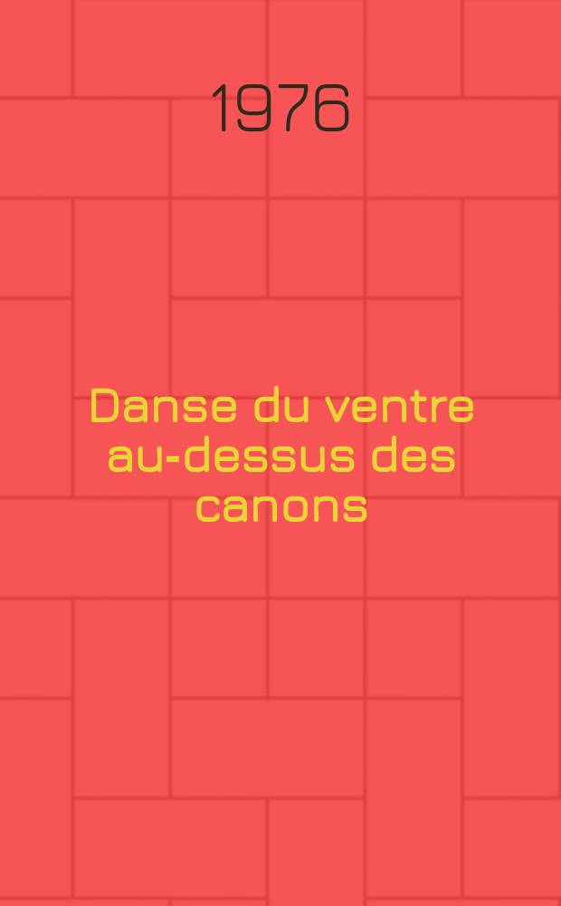 Danse du ventre au-dessus des canons : Récit