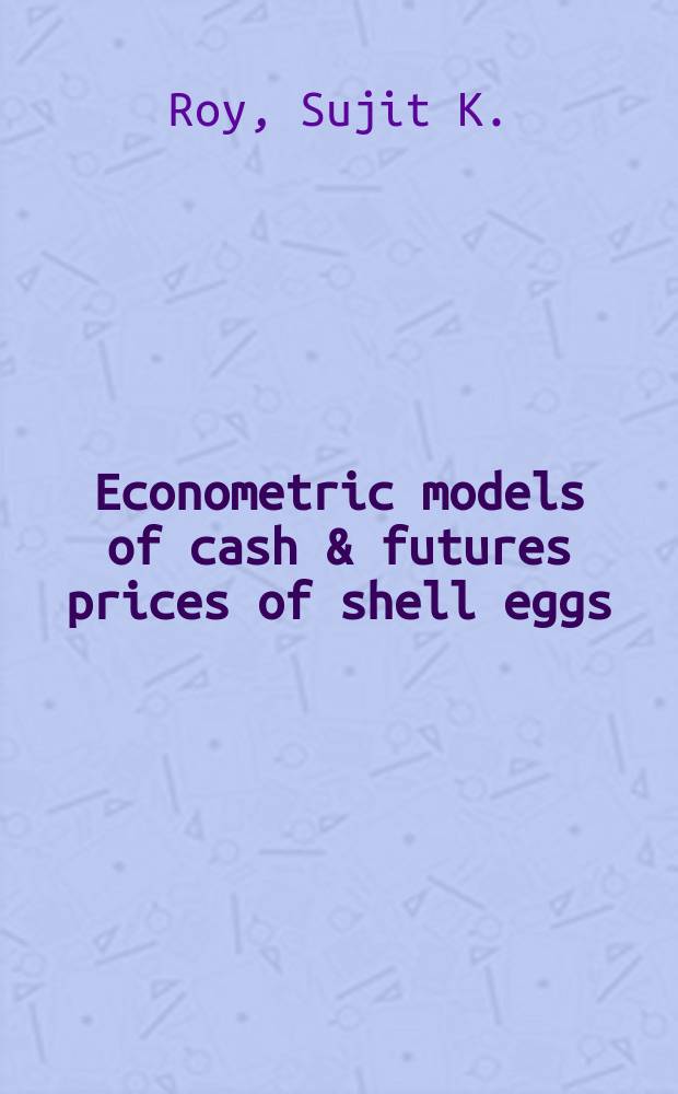 Econometric models of cash & futures prices of shell eggs