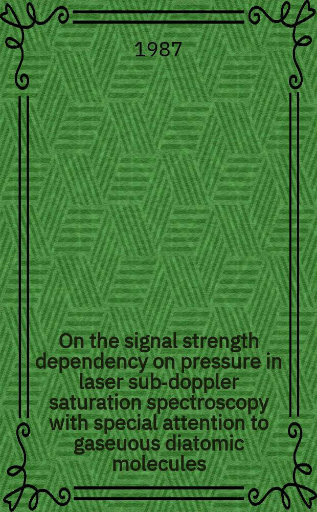 On the signal strength dependency on pressure in laser sub-doppler saturation spectroscopy with special attention to gaseuous diatomic molecules
