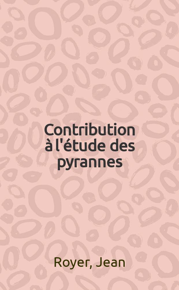 Contribution à l'étude des pyrannes : Synthèse à partir des sels de pyrylium : Thèse présentée à la Faculté des sciences de l'Univ. de Lyon ..