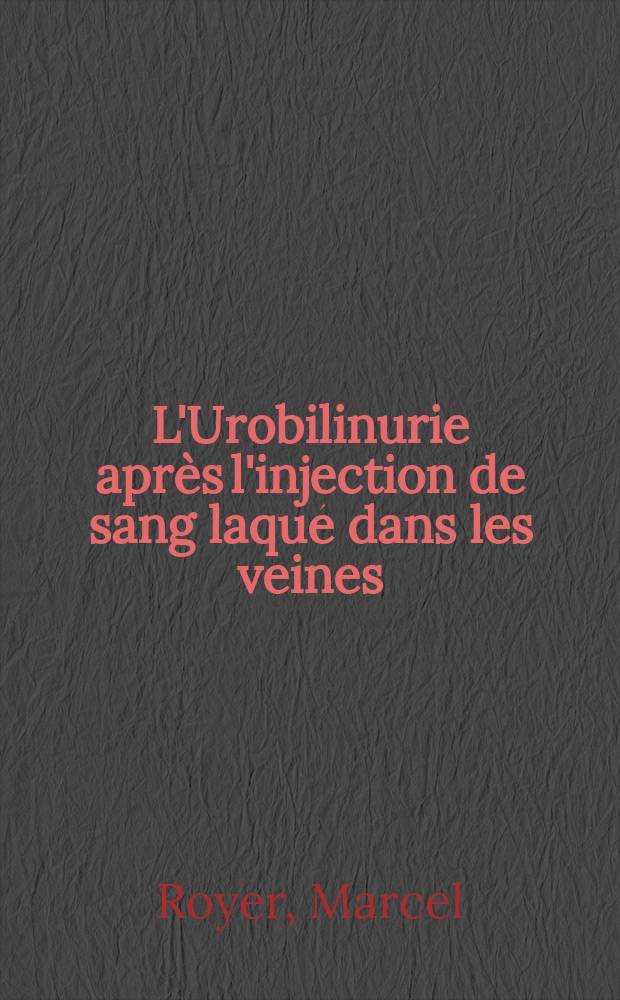 L'Urobilinurie après l'injection de sang laqué dans les veines